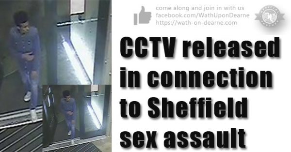 CCTV released in connection to Sheffield sex assault