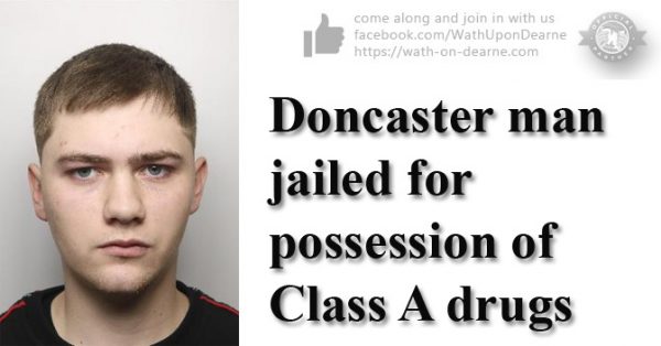 Doncaster man jailed for possession of Class A drugs