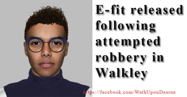 E-fit released following attempted robbery in Walkley